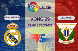 Nhận định Real Madrid vs Leganes lúc 03h00 ngày 30/3 La Liga – Vòng 29
