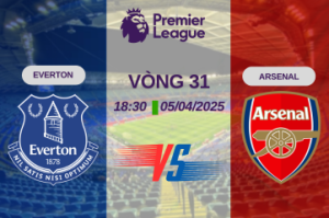 Nhận định trận đấu Everton vs Arsenal lúc 18:30 ngày 05/04